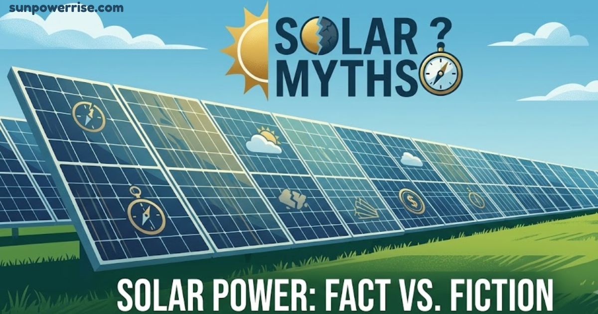 Solar myth concept image highlighting misconceptions and truths about solar power with a large solar panel installation.